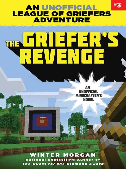 Title details for The Griefer's Revenge: an Unofficial League of Griefers Adventure, #3 by Winter Morgan - Wait list